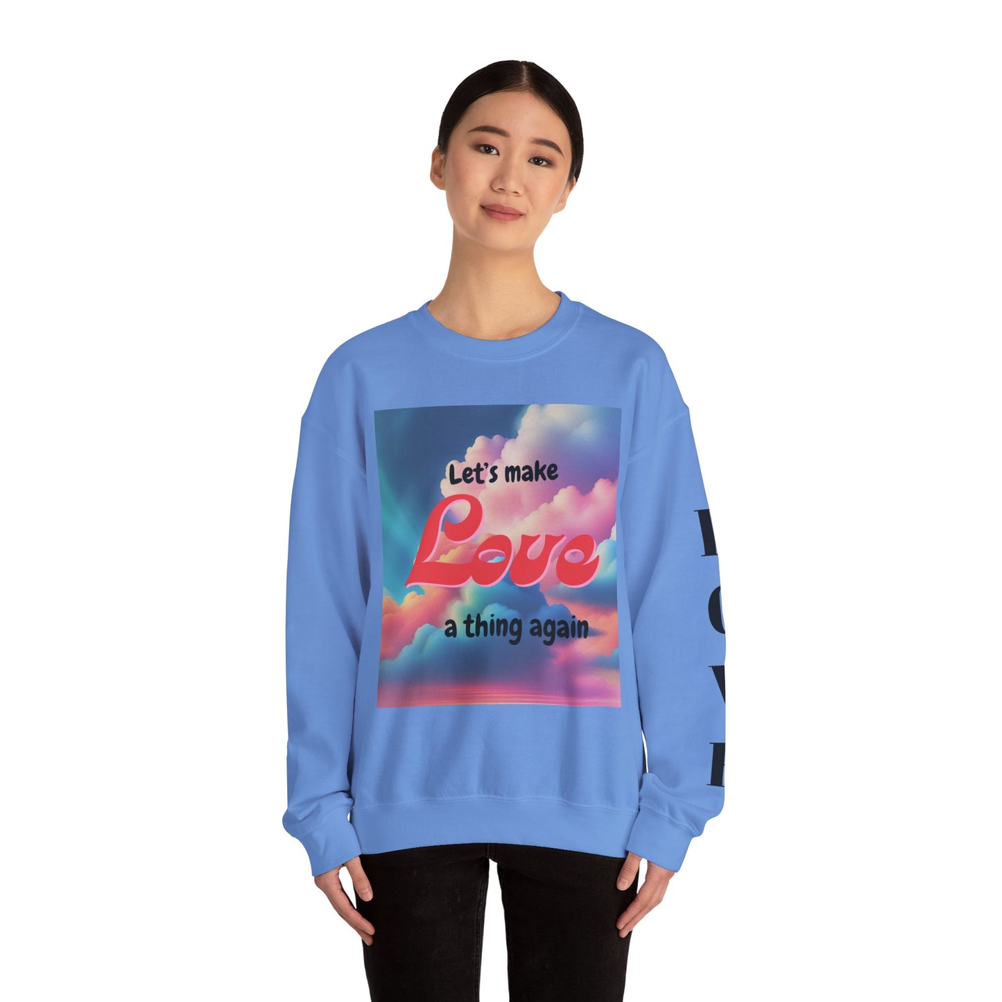 Crewneck Sweatshirt Let's Make Love a Thing Again