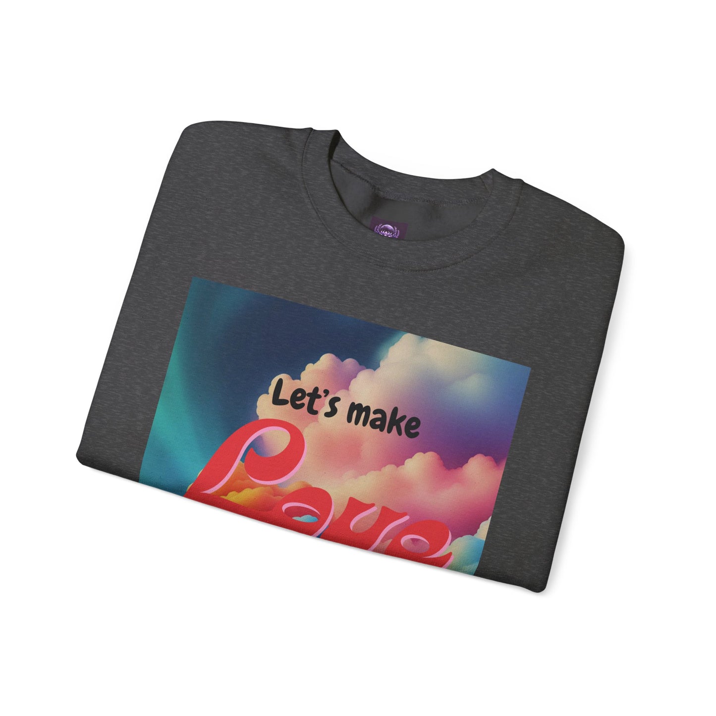 Crewneck Sweatshirt Let's Make Love a Thing Again