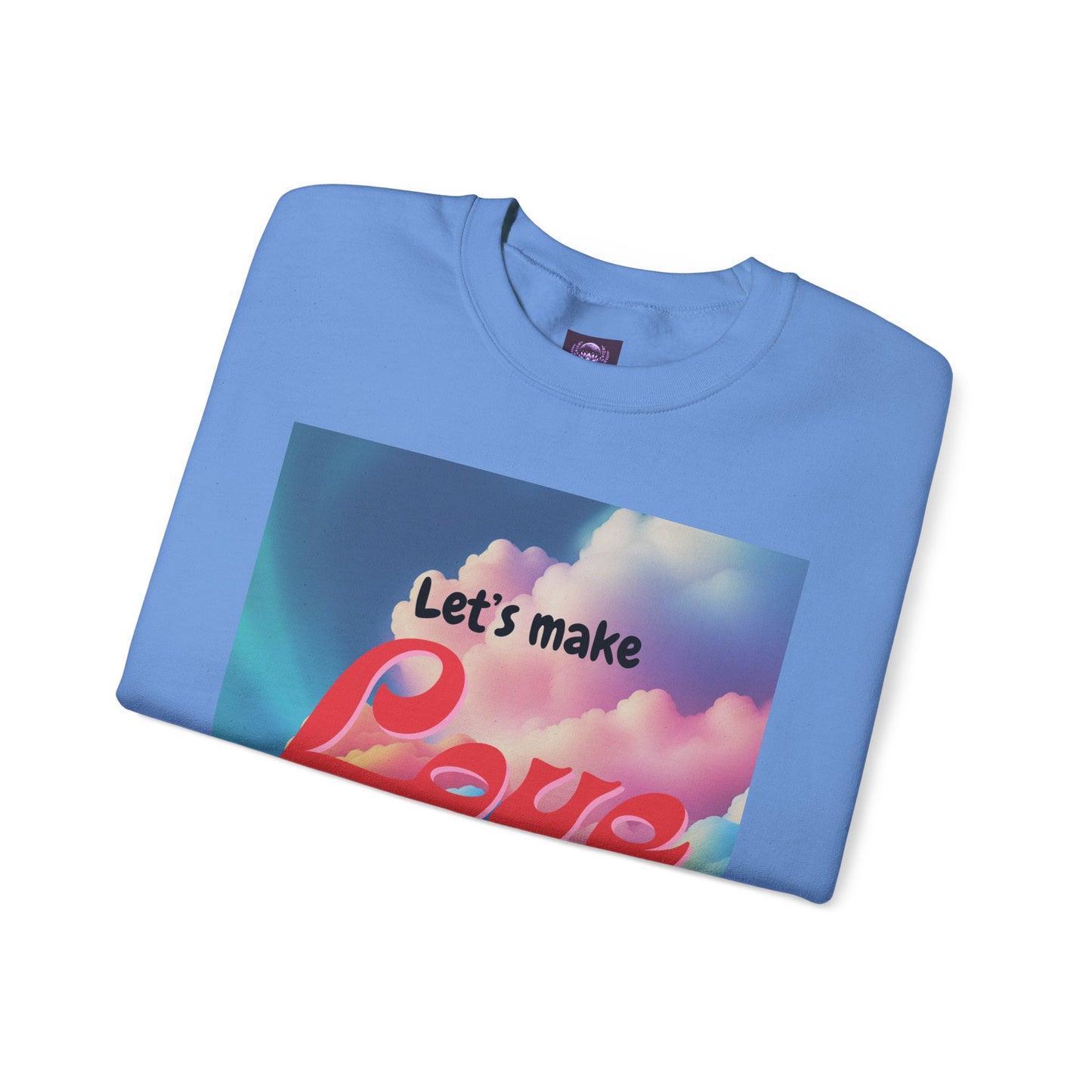 Crewneck Sweatshirt Let's Make Love a Thing Again