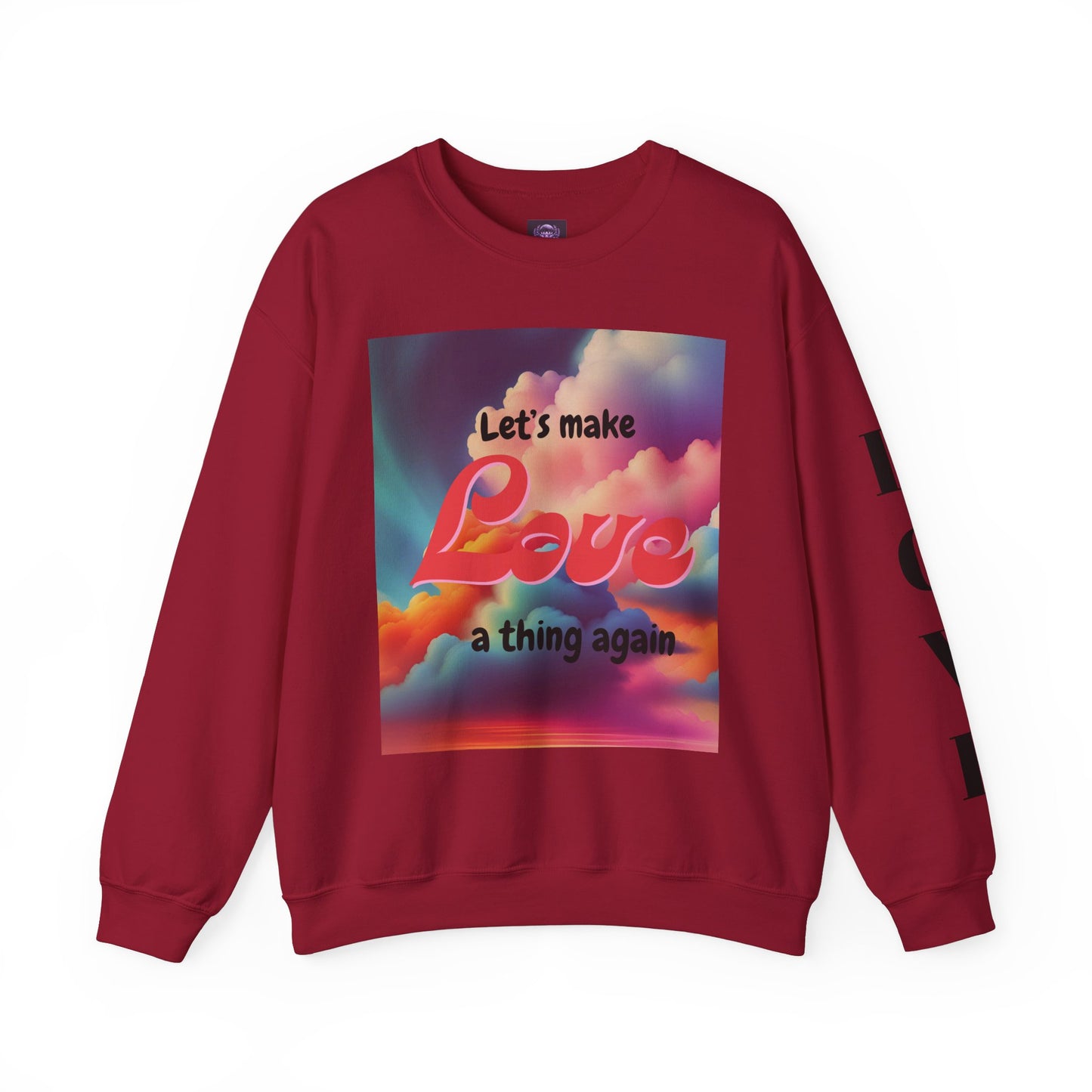 Crewneck Sweatshirt Let's Make Love a Thing Again