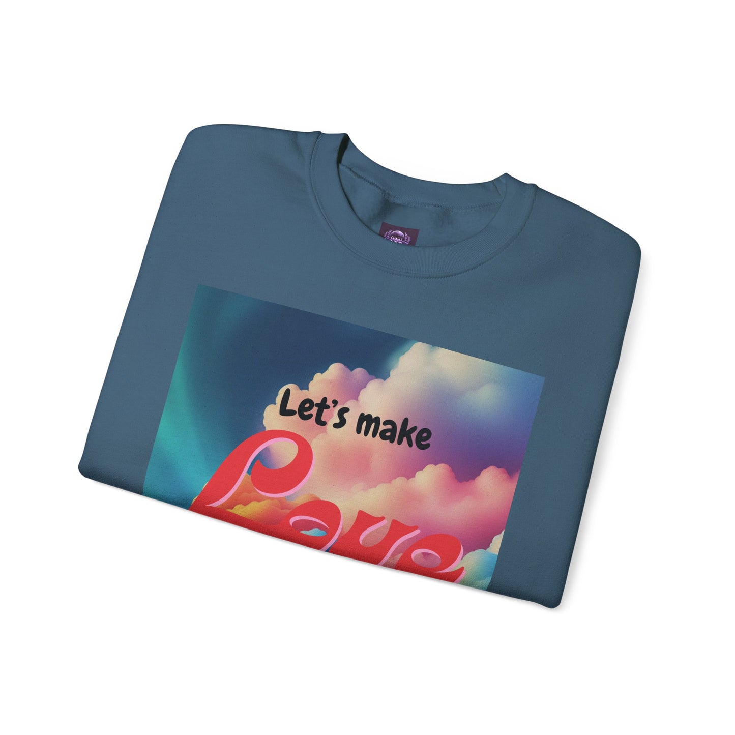 Crewneck Sweatshirt Let's Make Love a Thing Again