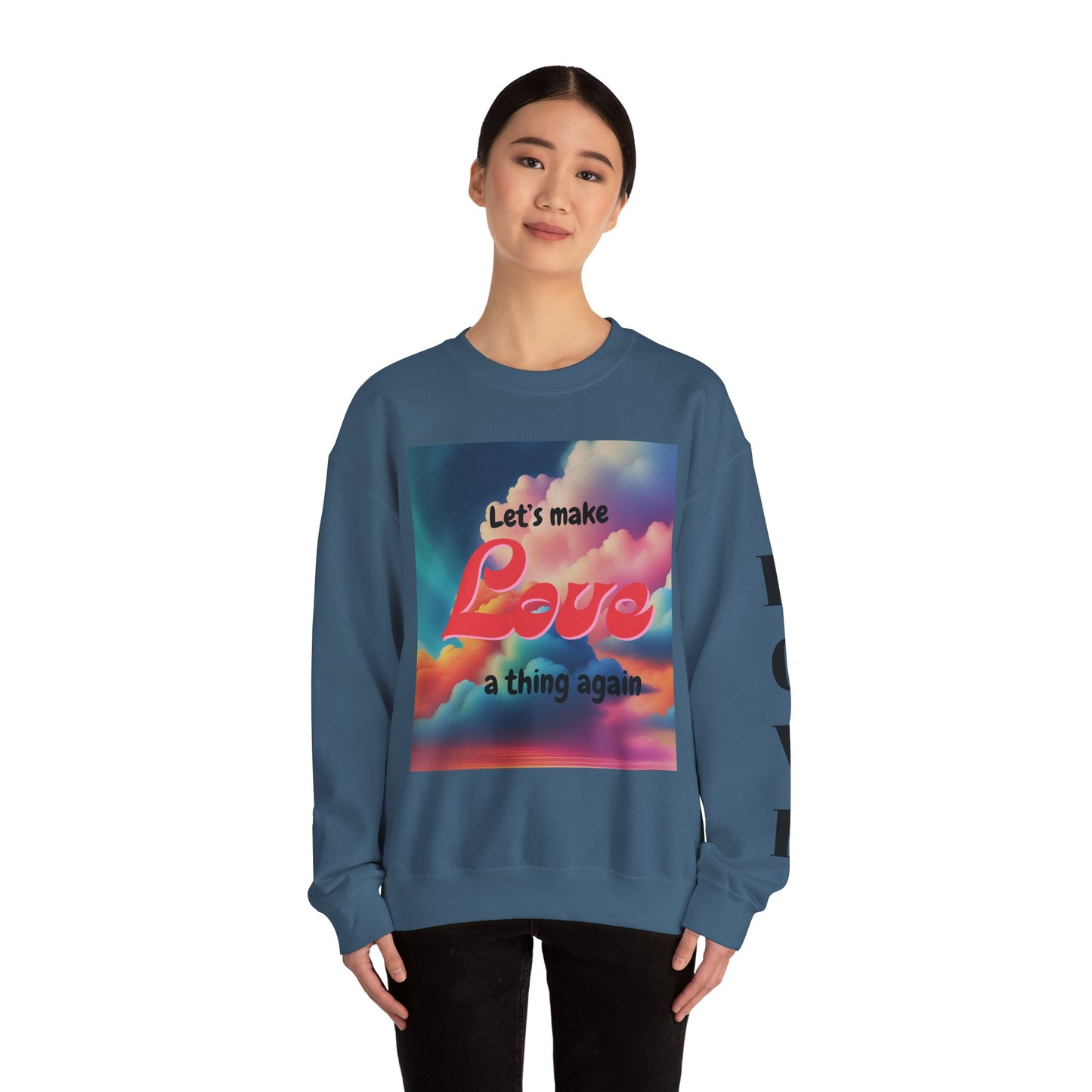 Crewneck Sweatshirt Let's Make Love a Thing Again
