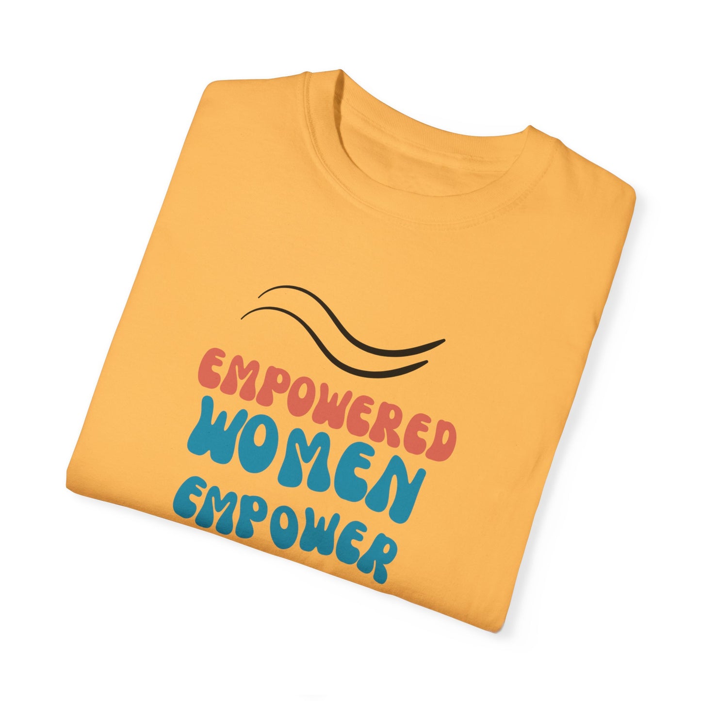 Empower: Unisex Garment-Dyed T-shirt