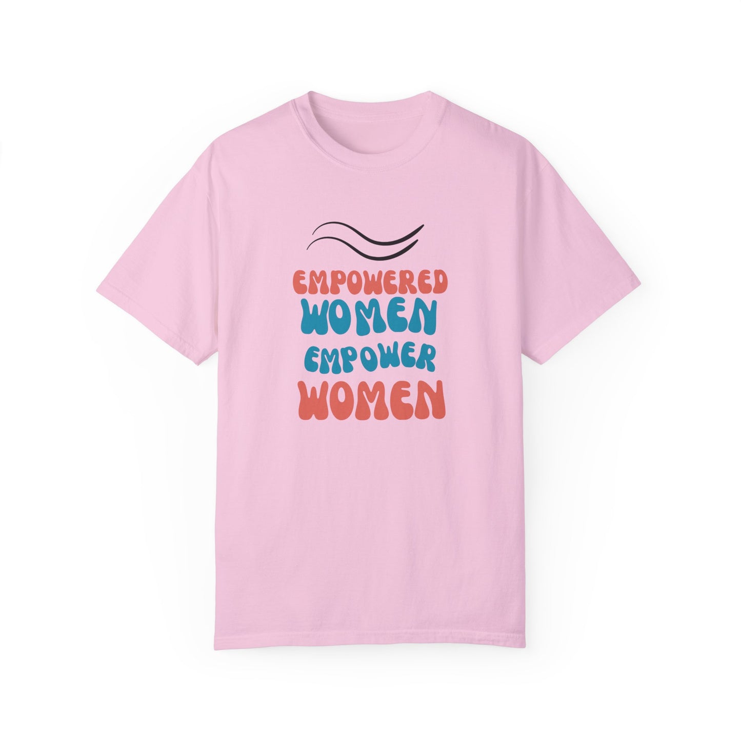 Empower: Unisex Garment-Dyed T-shirt