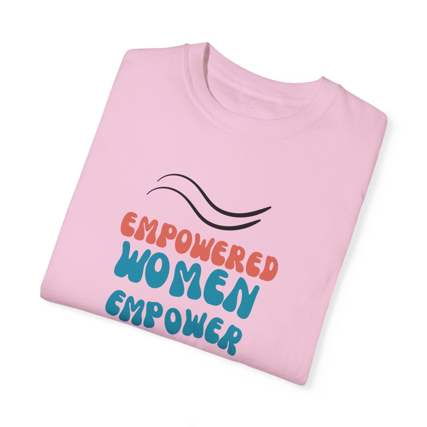 Empower: Unisex Garment-Dyed T-shirt