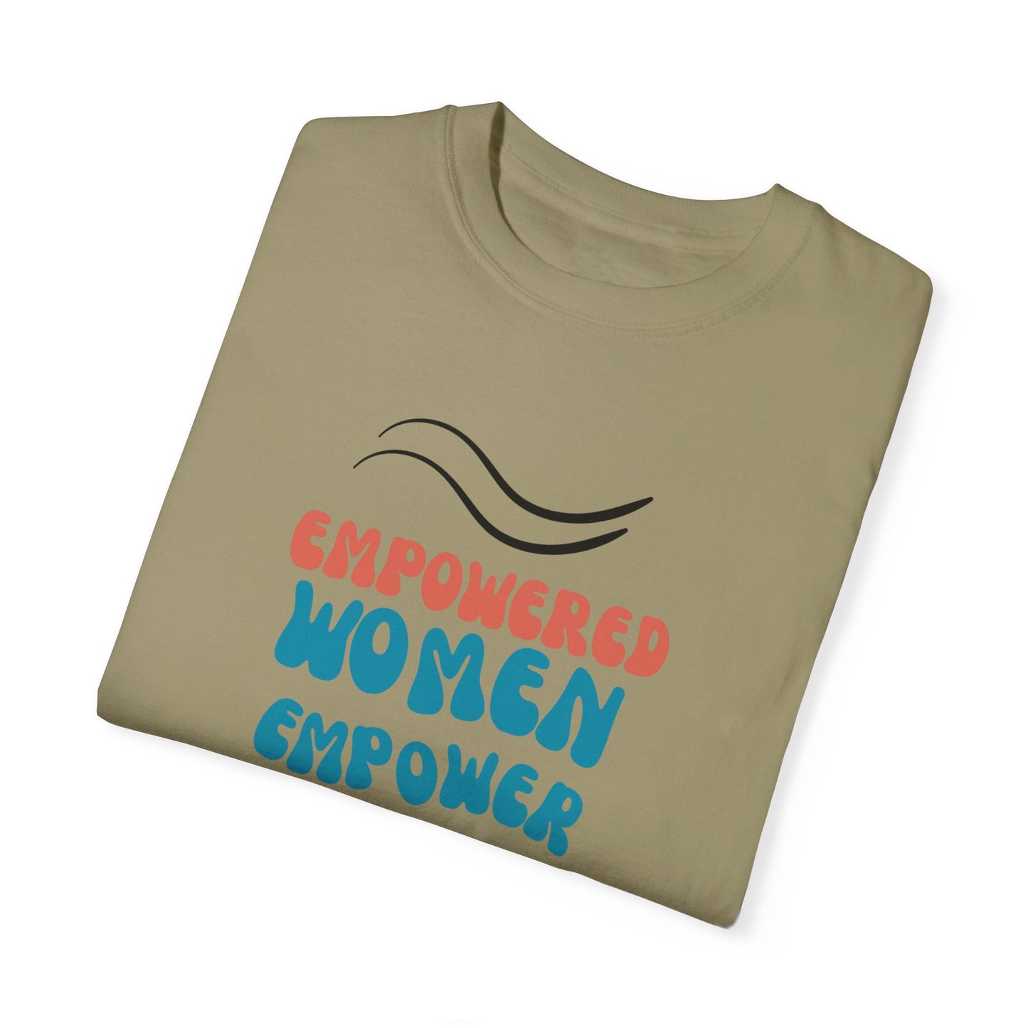 Empower: Unisex Garment-Dyed T-shirt