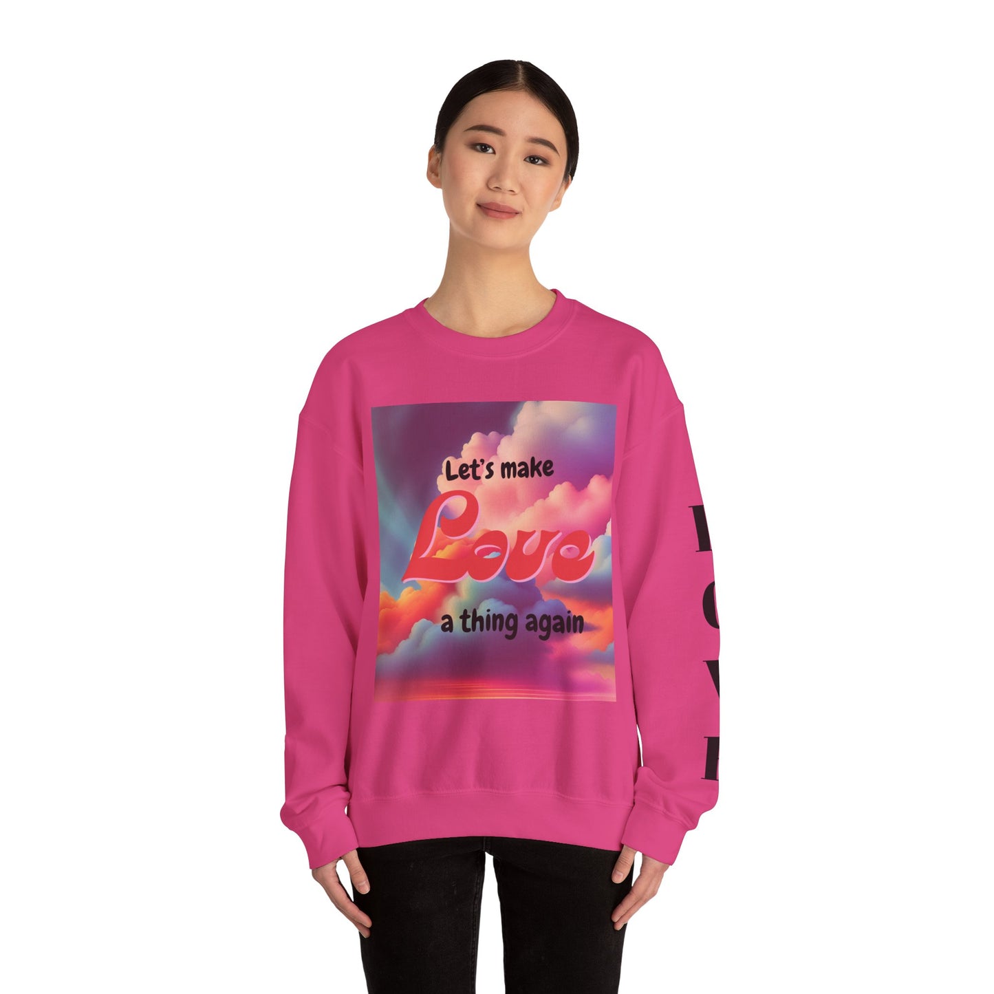 Crewneck Sweatshirt Let's Make Love a Thing Again