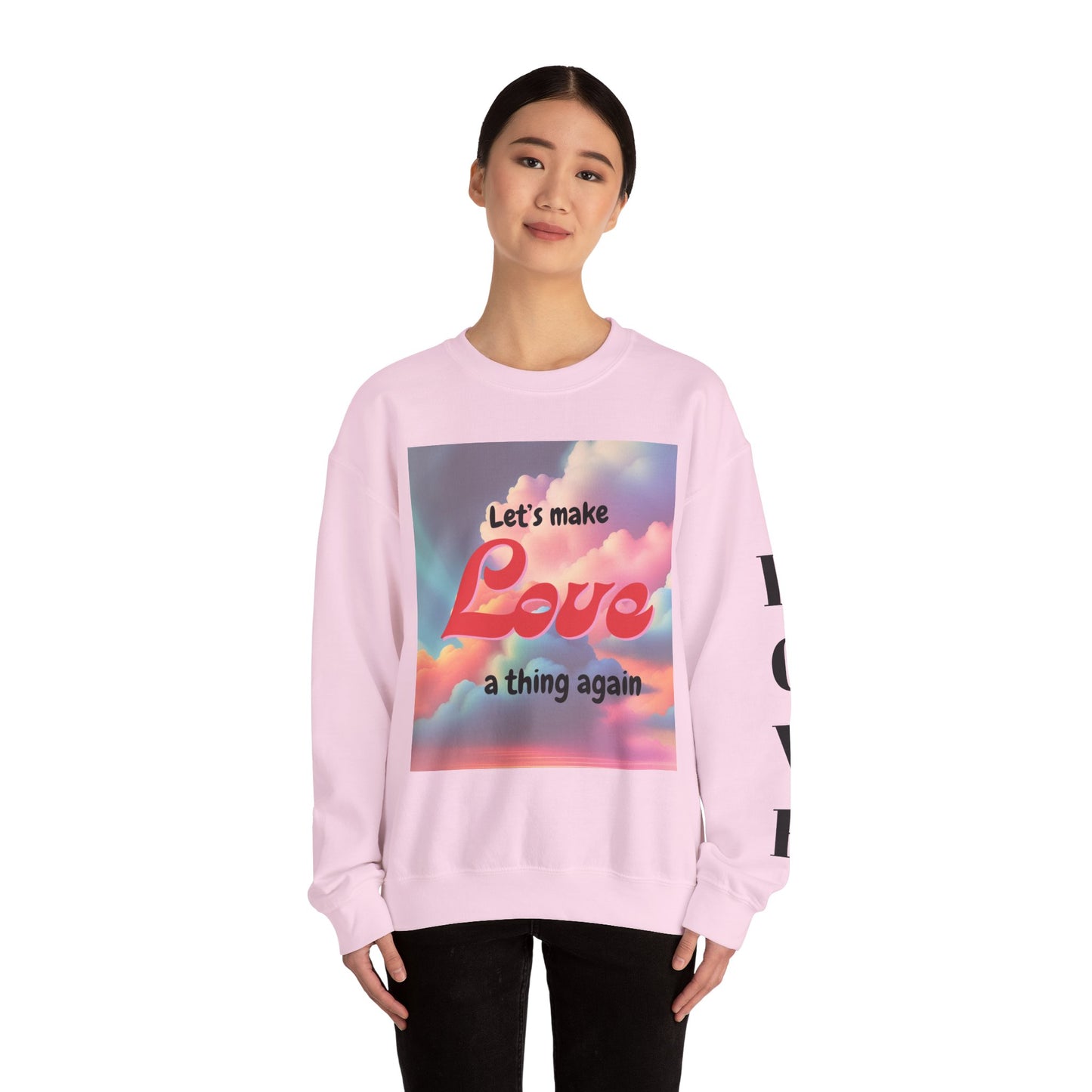 Crewneck Sweatshirt Let's Make Love a Thing Again