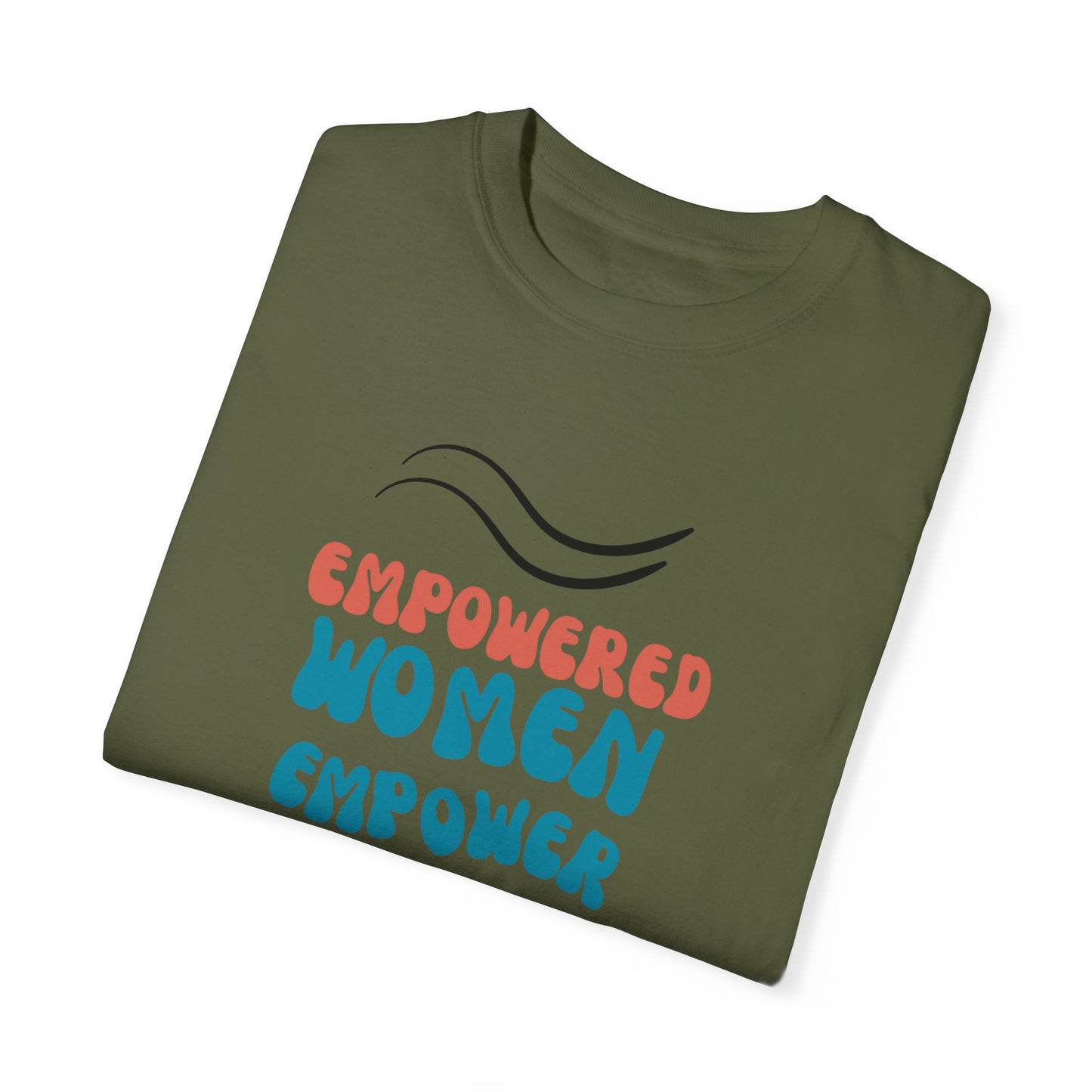 Empower: Unisex Garment-Dyed T-shirt