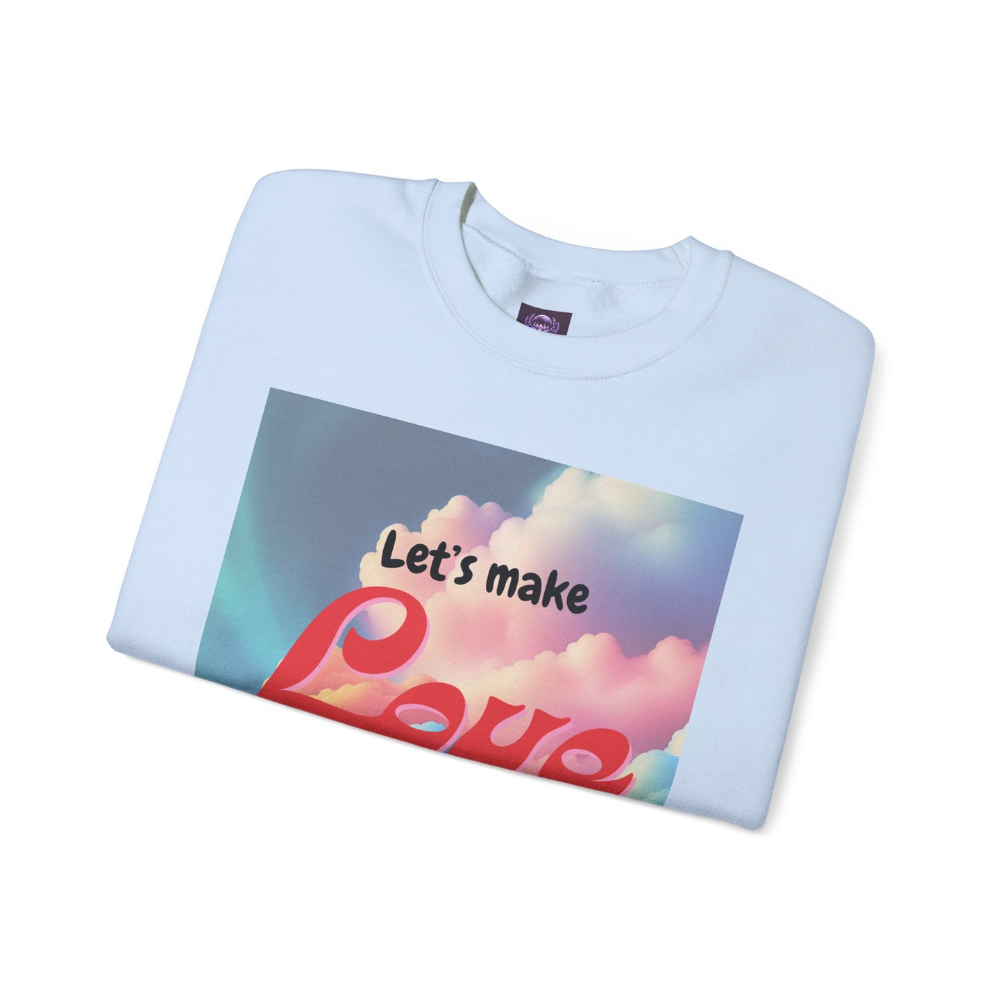 Crewneck Sweatshirt Let's Make Love a Thing Again
