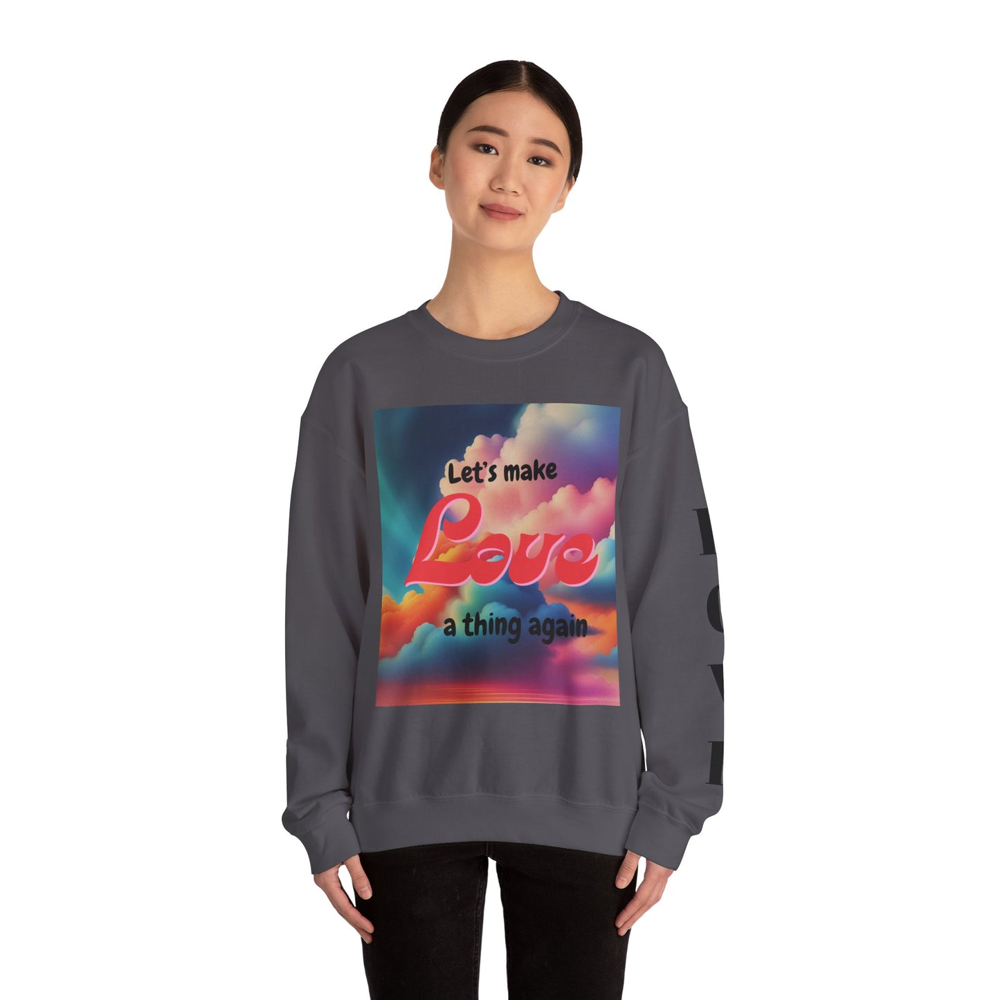 Crewneck Sweatshirt Let's Make Love a Thing Again