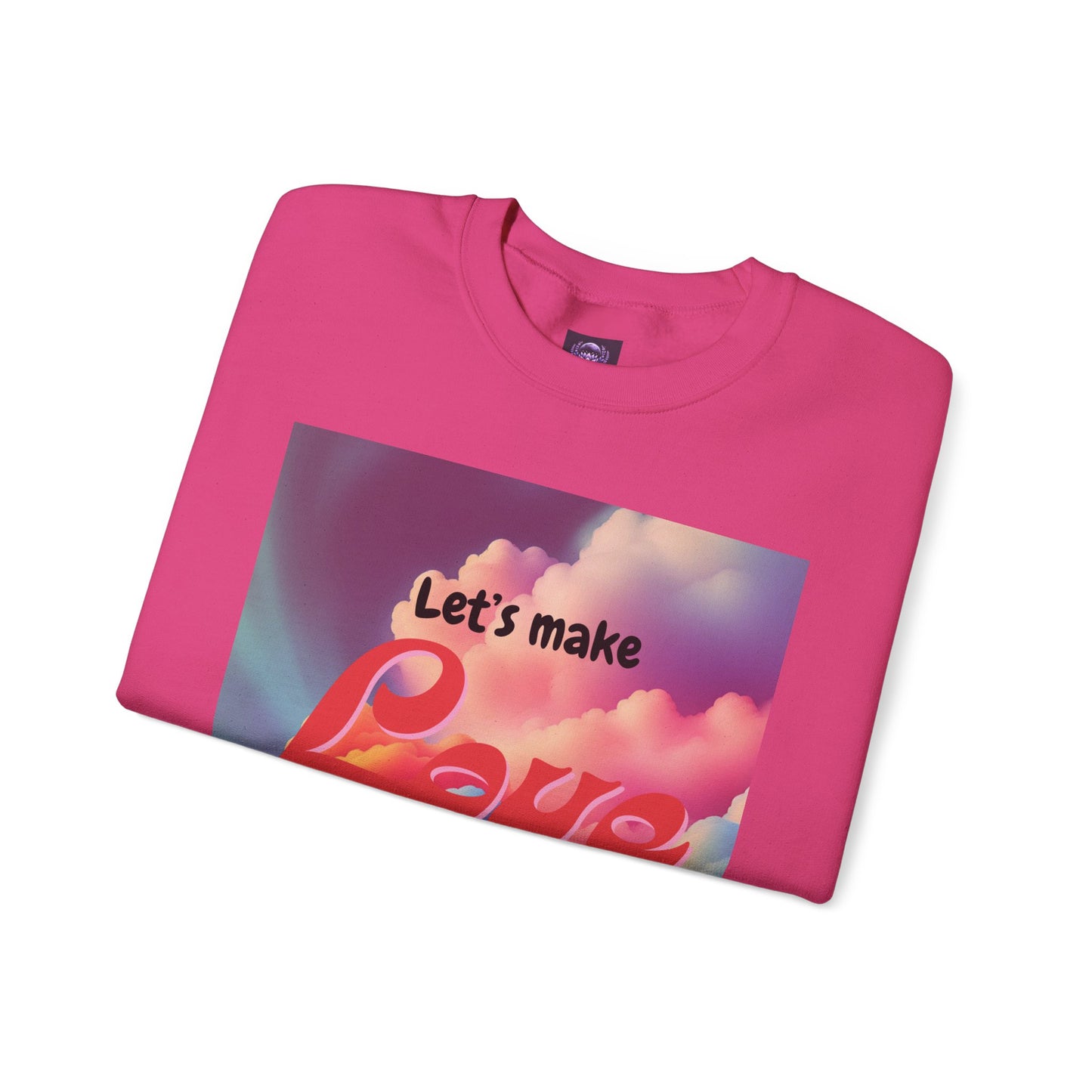 Crewneck Sweatshirt Let's Make Love a Thing Again