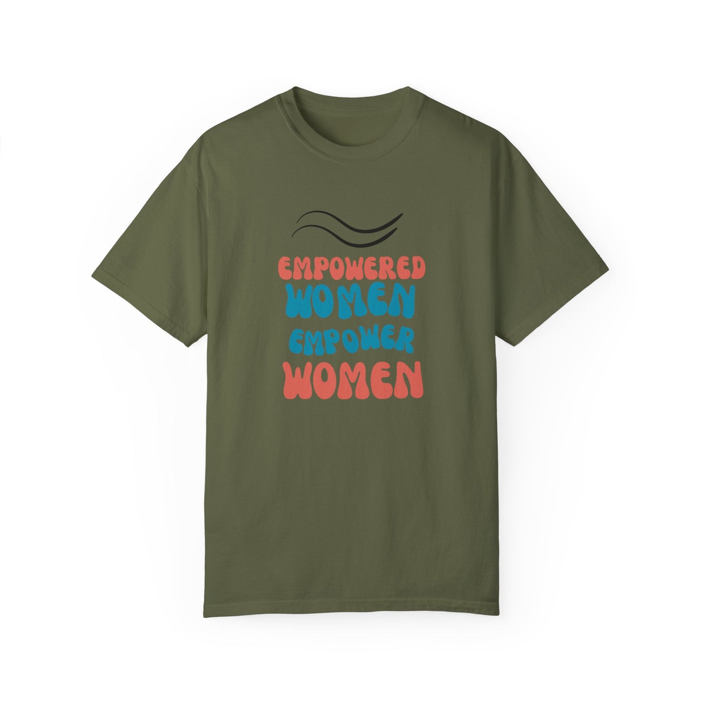 Empower: Unisex Garment-Dyed T-shirt