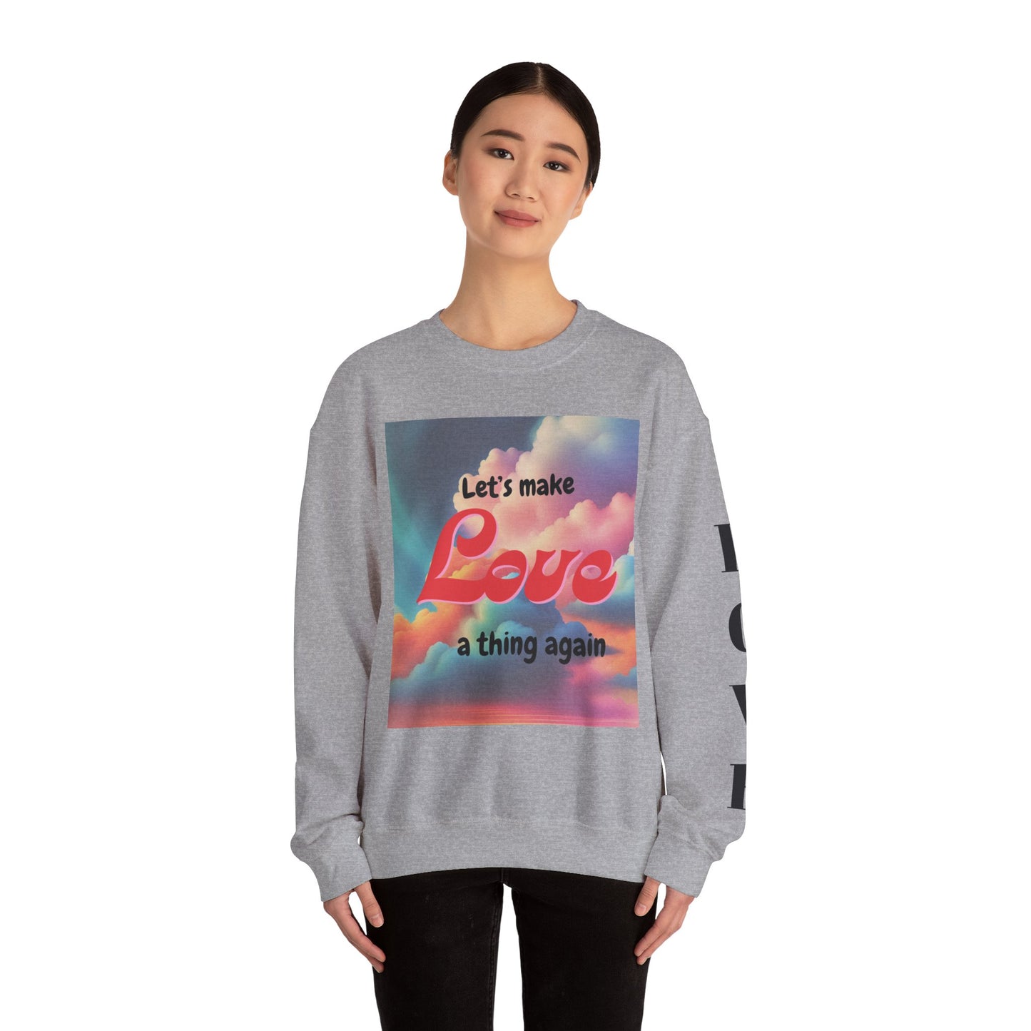 Crewneck Sweatshirt Let's Make Love a Thing Again