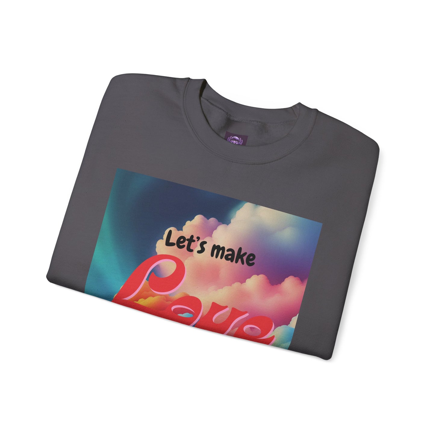 Crewneck Sweatshirt Let's Make Love a Thing Again