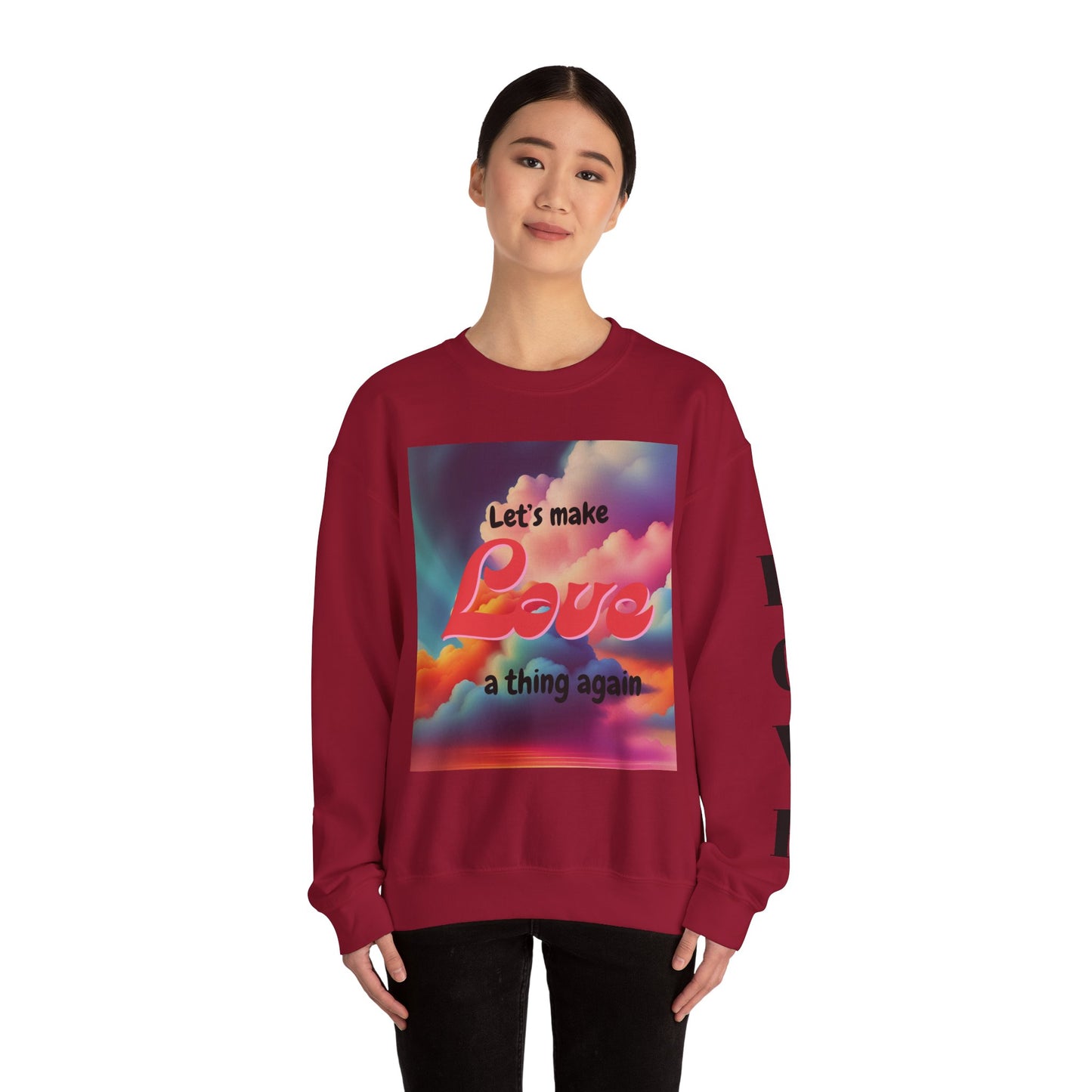 Crewneck Sweatshirt Let's Make Love a Thing Again