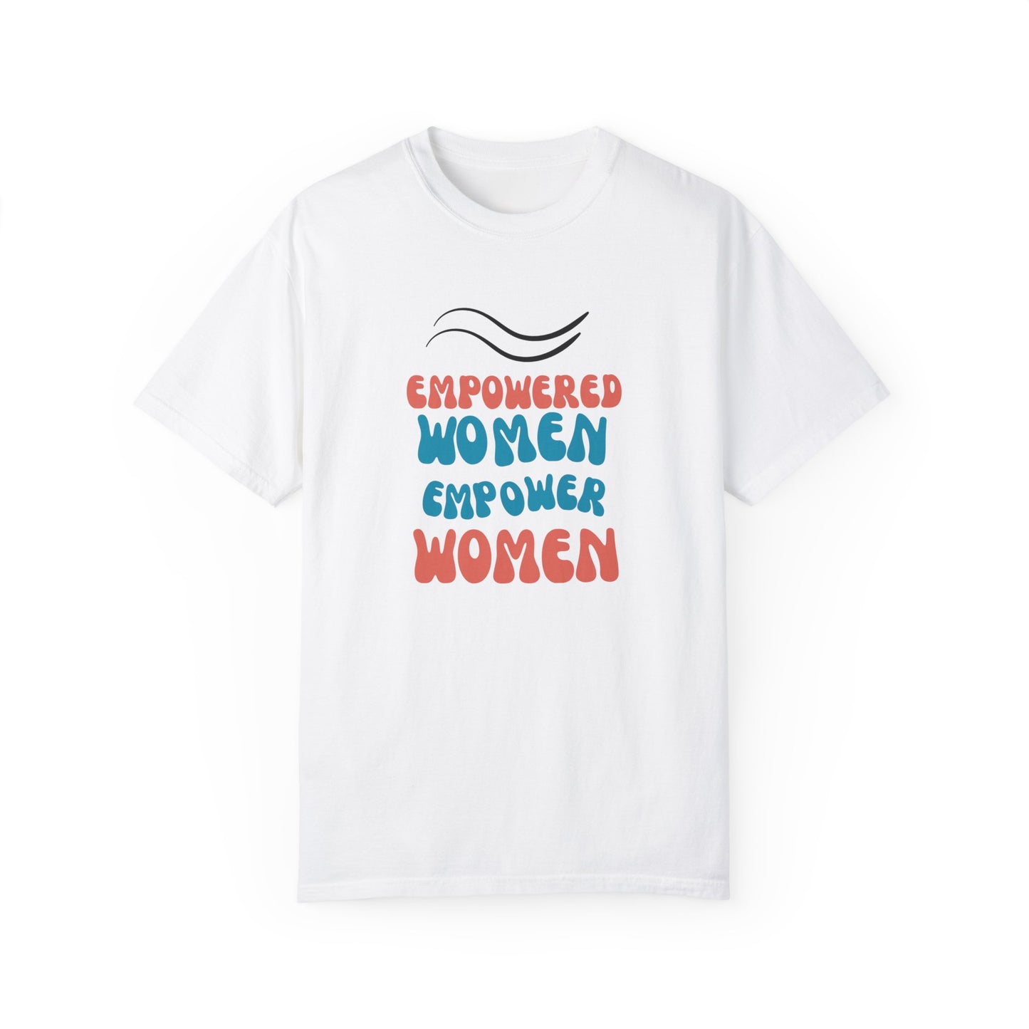 Empower: Unisex Garment-Dyed T-shirt
