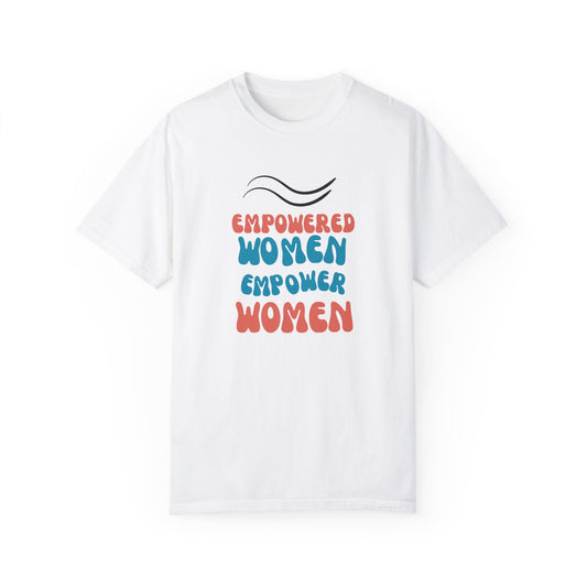Empower: Unisex Garment-Dyed T-shirt