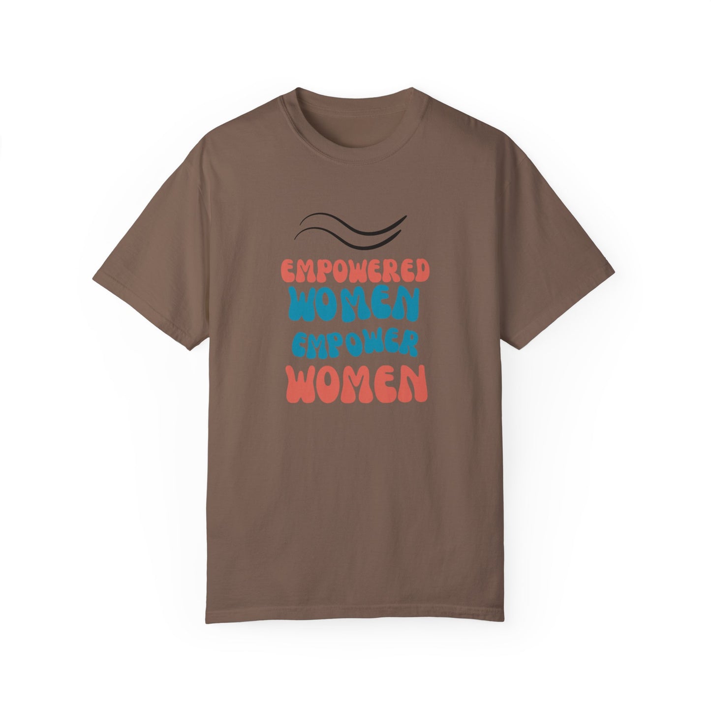 Empower: Unisex Garment-Dyed T-shirt