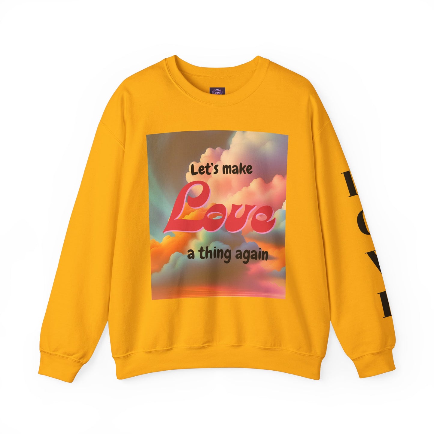 Crewneck Sweatshirt Let's Make Love a Thing Again