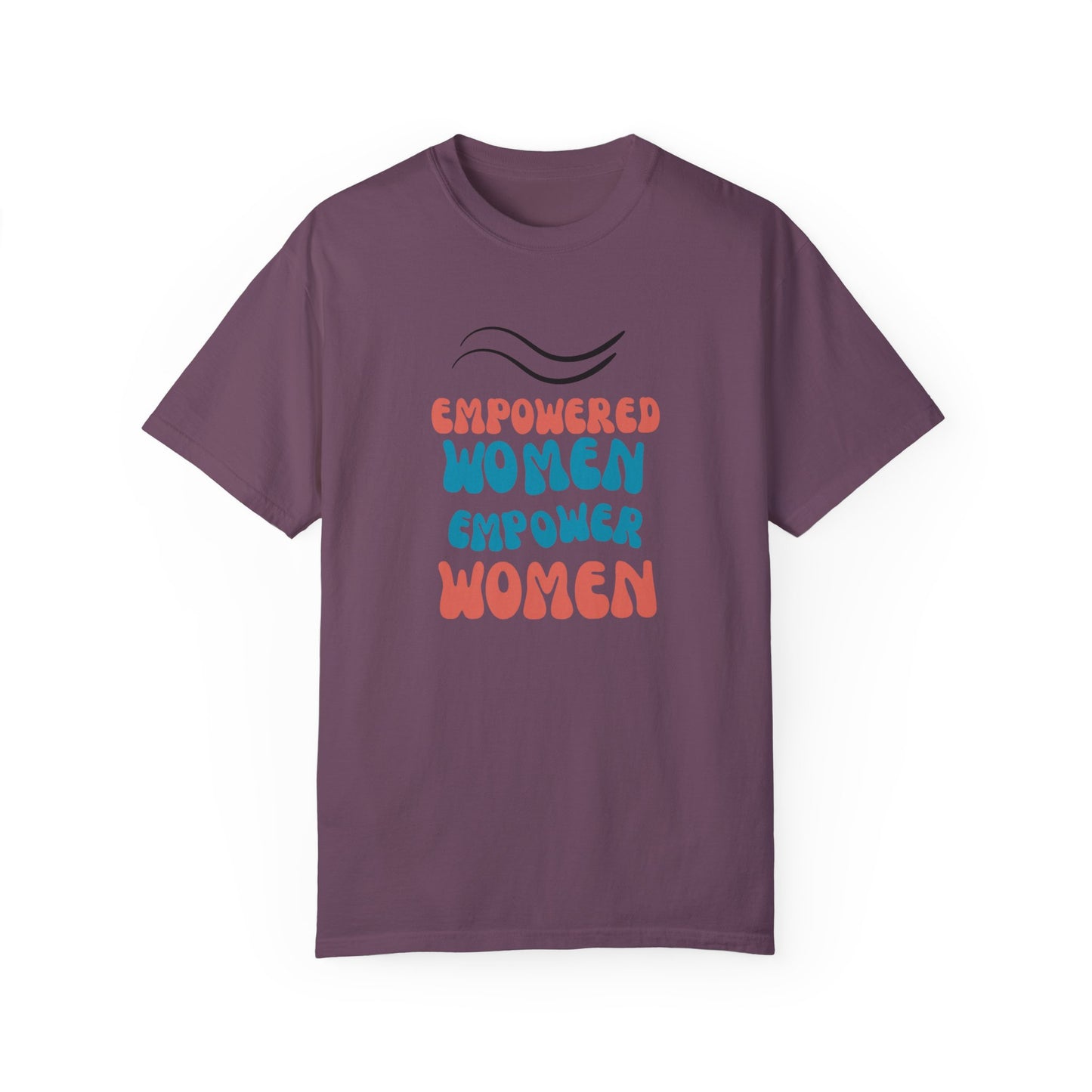 Empower: Unisex Garment-Dyed T-shirt