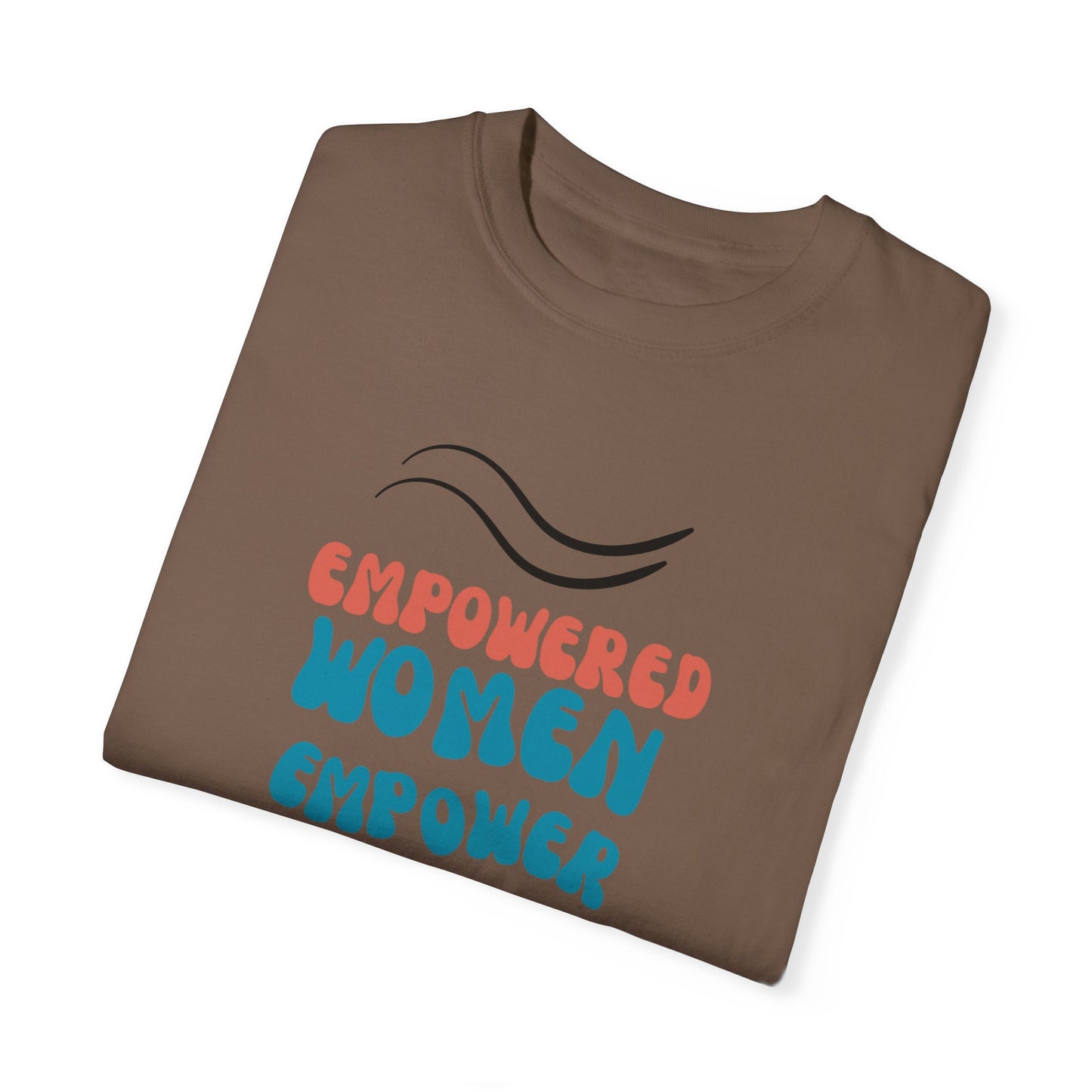 Empower: Unisex Garment-Dyed T-shirt