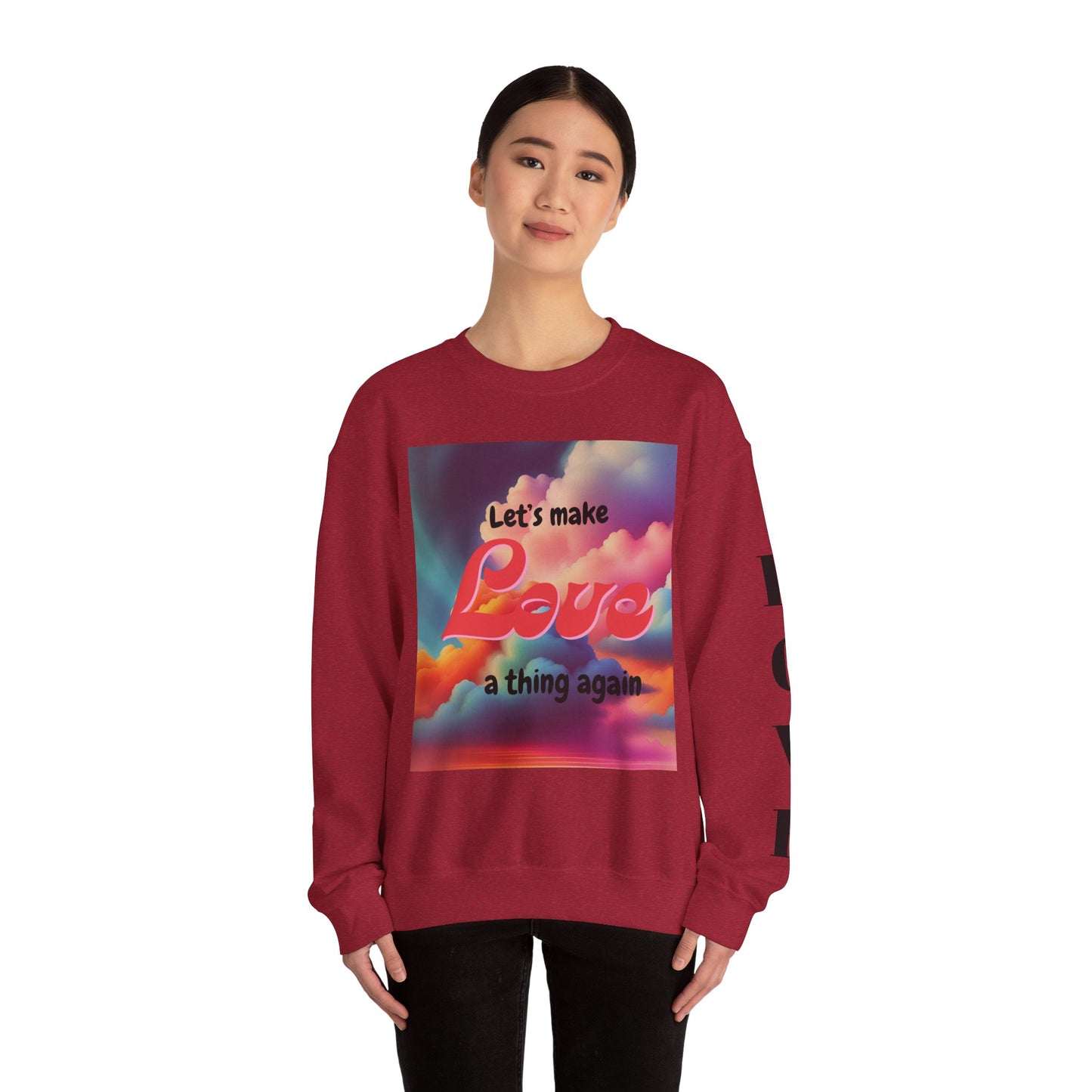 Crewneck Sweatshirt Let's Make Love a Thing Again
