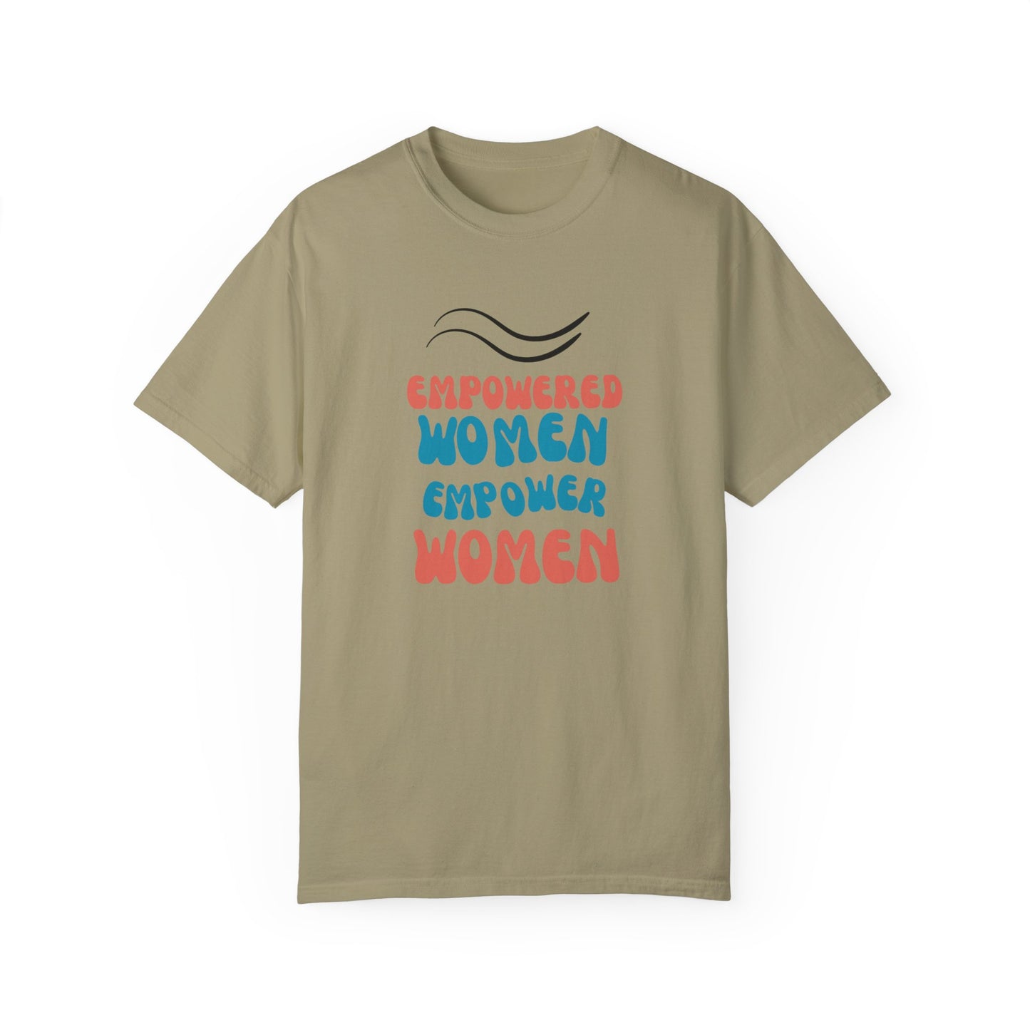 Empower: Unisex Garment-Dyed T-shirt