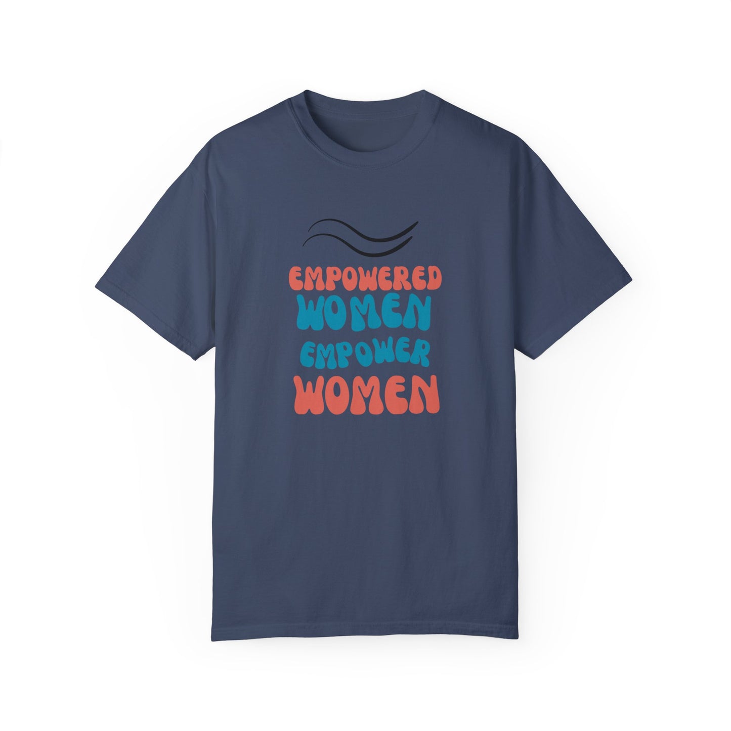 Empower: Unisex Garment-Dyed T-shirt