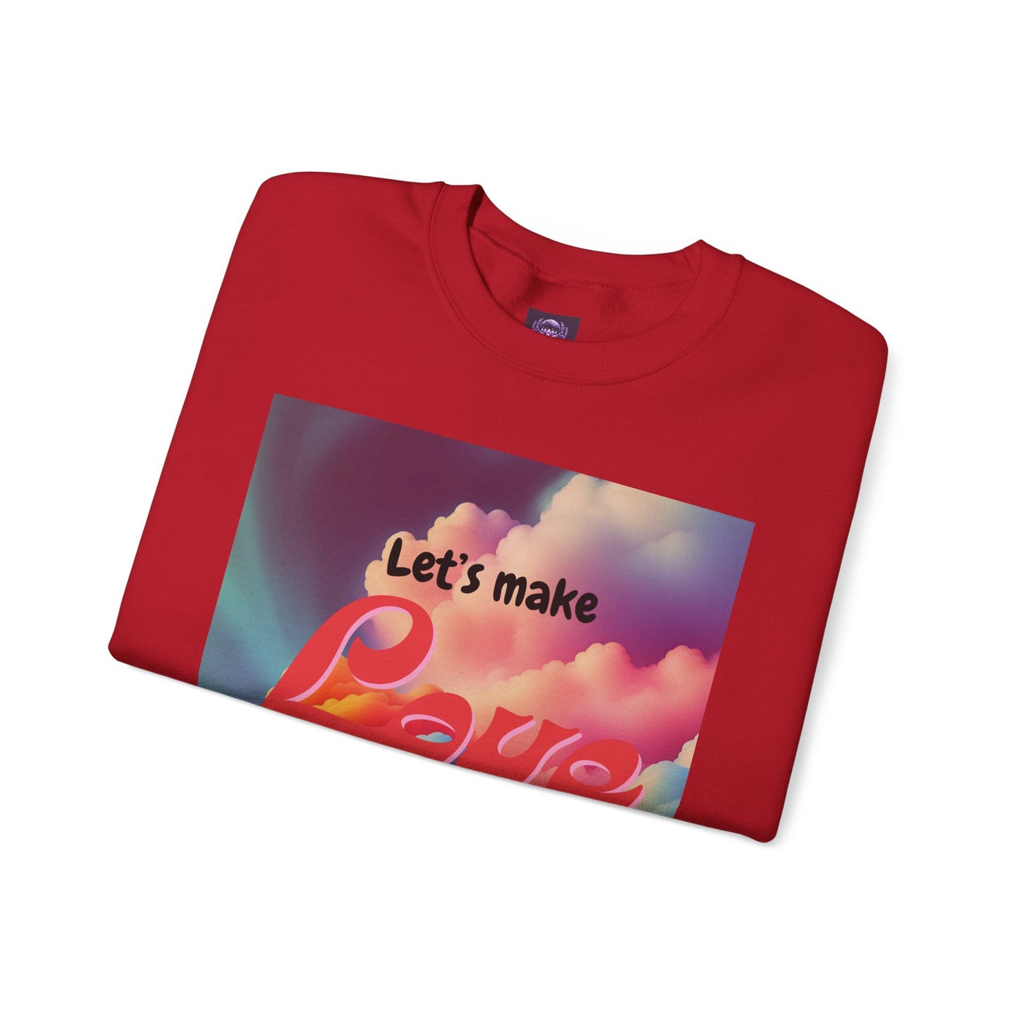 Crewneck Sweatshirt Let's Make Love a Thing Again